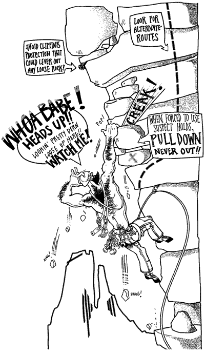 While loose rock is never pleasant, you While loose rock is never pleasant, you can turn a potentially lethal experience into merely a scary one by keeping your head.